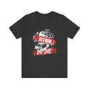 Dither or Die Short Sleeve Tee