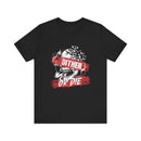 Dither or Die Short Sleeve Tee