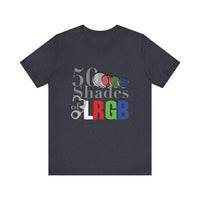 50 Shades of LRGB Short Sleeve Tee